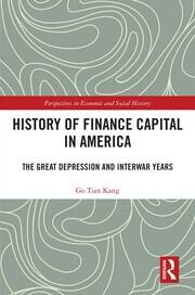 History of Finance Capital in America: The Great Depression and Interwar Years book cover