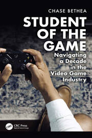 Student of the Game: Navigating a Decade in the Video Game Industry book cover