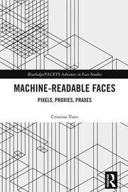 Machine-Readable Faces: Pixels, Proxies, Praxes book cover