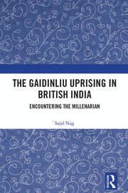 The Gaidinliu Uprising in British India: Encountering the Millenarian book cover