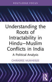Understanding the Roots of Intractability in Hindu—Muslim Conflicts in India: A Political Analysis book cover