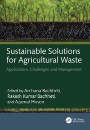 Sustainable Solutions for Agricultural Waste: Applications, Challenges, and Management book cover