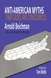 Anti-American Myths: Their Causes and Consequences book cover
