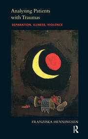 Analysing Patients with Traumas: Separation, Illness, Violence book cover
