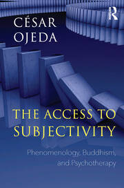 The Access to Subjectivity: Phenomenology, Buddhism, and Psychotherapy book cover