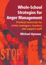 Whole-School Strategies for Anger Management: Practical Materials for Senior Managers, Teachers and Support Staff book cover