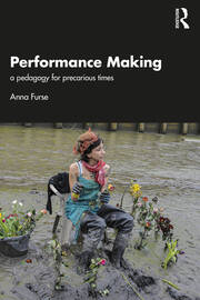 Performance Making: a pedagogy for precarious times book cover