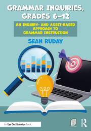 Grammar Inquiries, Grades 6–12: An Inquiry- and Asset-Based Approach to Grammar Instruction book cover