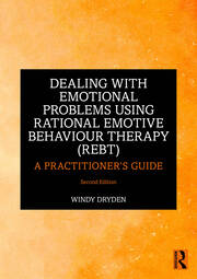Dealing with Emotional Problems Using Rational Emotive Behaviour Therapy (REBT): A Practitioner's Guide book cover
