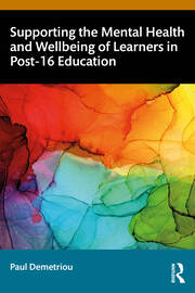 Supporting the Mental Health and Wellbeing of Learners in Post-16 Education book cover