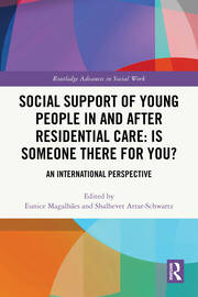 Social Support of Young People in and after Residential Care: Is Someone There for You?: An International Perspective book cover