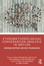 Ethnomethodological Conversation Analysis in Motion: Emerging Methods and New Technologies book cover