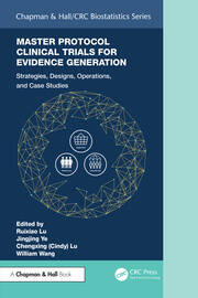 Master Protocol Clinical Trials for Evidence Generation: Strategies, Designs, Operations, and Case Studies book cover