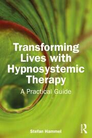Transforming Lives with Hypnosystemic Therapy: A Practical Guide book cover