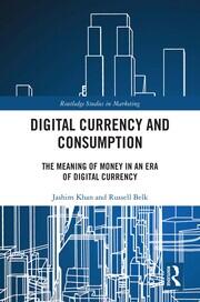 Digital Currency and Consumption: The Meaning of Money in an Era of Digital Currency book cover