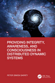 Providing Integrity, Awareness, and Consciousness in Distributed Dynamic Systems book cover