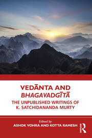 Vedānta and Bhagavadgītā: The Unpublished Writings of K. Satchidananda Murty book cover