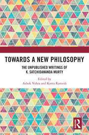 Towards a New Philosophy: The Unpublished Writings of K. Satchidananda Murty book cover