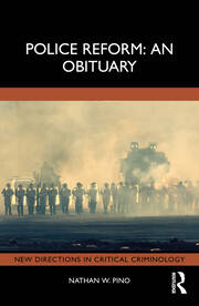 Police Reform: An Obituary book cover