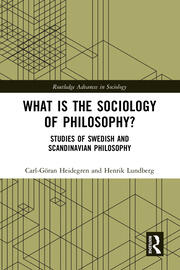 What is the Sociology of Philosophy?: Studies of Swedish and Scandinavian Philosophy book cover