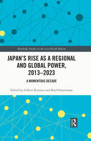Japan’s Rise as a Regional and Global Power, 2013-2023: A Momentous Decade book cover