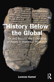 History Below the Global: On and Beyond the Coloniality of Power in Historical Research book cover
