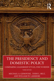 The Presidency and Domestic Policy: Comparing Leadership Styles, FDR to Biden book cover