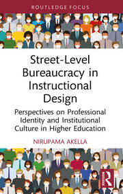 Street-Level Bureaucracy in Instructional Design: Perspectives on Professional Identity and Institutional Culture in Higher Education book cover