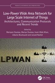 Low-Power Wide Area Network for Large Scale Internet of Things: Architectures, Communication Protocols and Recent Trends book cover