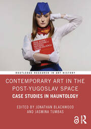 Contemporary Art in the Post-Yugoslav Space: Case Studies in Hauntology book cover