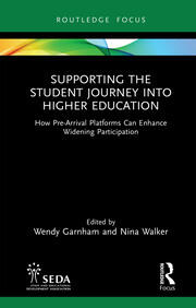 Supporting the Student Journey into Higher Education: How Pre-Arrival Platforms Can Enhance Widening Participation book cover