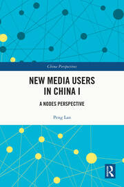 New Media Users in China I: A Nodes Perspective book cover
