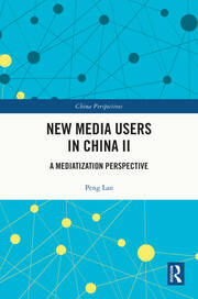 New Media Users in China II: A Mediatization Perspective book cover