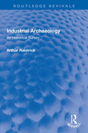 Industrial Archaeology: An Historical Survey book cover