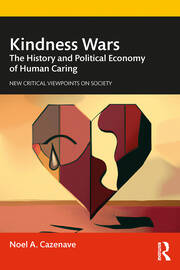 Kindness Wars: The History and Political Economy of Human Caring book cover
