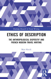 Ethics of Description: The Anthropological Dispositif and French Modern Travel Writing book cover