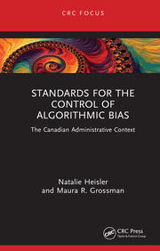Standards for the Control of Algorithmic Bias: The Canadian Administrative Context book cover