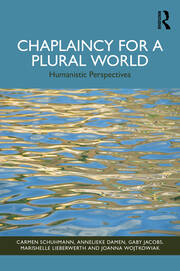 Chaplaincy for a Plural World: Humanistic Perspectives book cover