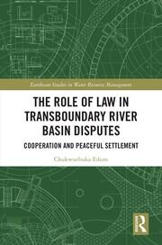 The Role of Law in Transboundary River Basin Disputes: Cooperation and Peaceful Settlement book cover