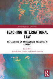 Teaching International Law: Reflections on Pedagogical Practice in Context book cover