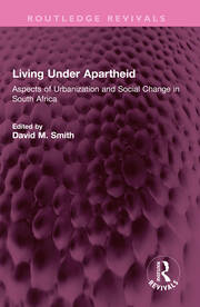Living Under Apartheid: Aspects of Urbanization and Social Change in South Africa book cover