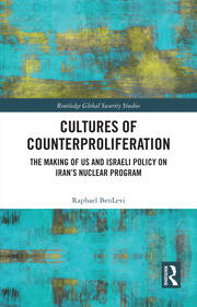 Cultures of Counterproliferation: The Making of US and Israeli Policy on Iran's Nuclear Program book cover