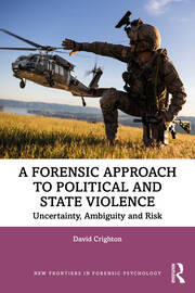 A Forensic Approach to Political and State Violence: Uncertainty, Ambiguity and Risk book cover