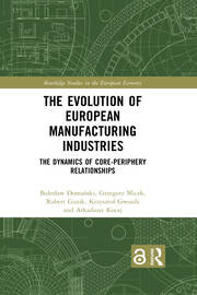 The Evolution of European Manufacturing Industries: The Dynamics of Core-Periphery Relationships book cover