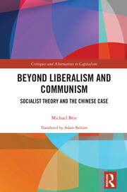 Beyond Liberalism and Communism: Socialist Theory and the Chinese Case book cover