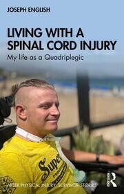 Living with a Spinal Cord Injury: My life as a Quadriplegic book cover