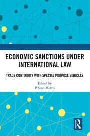 Economic Sanctions under International Law: Trade Continuity with Special Purpose Vehicles book cover