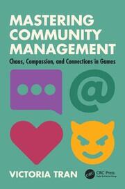 【ゲーム専門書】Mastering Community Management Mastering Community Management: Chaos, Compassion, and Connections in