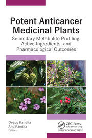 Potent Anticancer Medicinal Plants: Secondary Metabolite Profiling, Active Ingredients, and Pharmacological Outcomes book cover