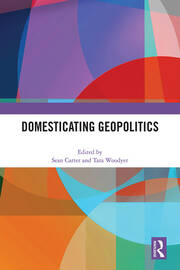 Domesticating Geopolitics book cover